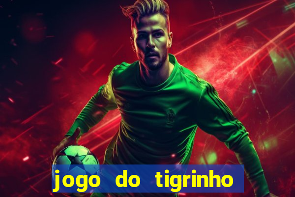 jogo do tigrinho fortune tiger demo